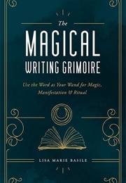 Magical Writing Grimoire (Lisa Marie Basile)