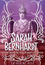Sarah Bernhardt (Catherine Reef)
