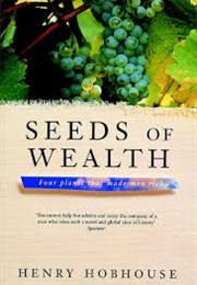 Seeds of Wealth (Henry Hobhouse)