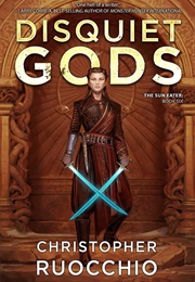 Disquiet Gods (Christopher Ruocchio)