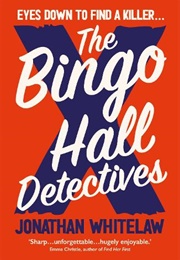 The Bingo Hall Detectives (Jonathan Whitelaw)