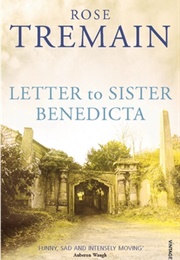 Letter to Sister Benedicta (Rose Tremain)