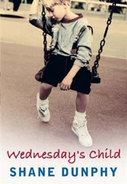 Wednesday's Child (Shane Dunphy)
