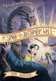 The Spoon in the Bathroom Wall (Tony Johnston)