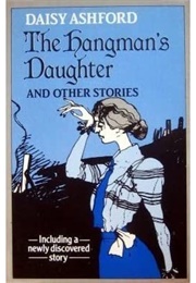 The Hangman&#39;s Daughter and Other Stories (Daisy Ashford)