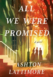 All We Were Promised (Ashton Lattimore)
