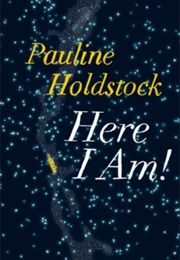 Here I Am! (Pauline Holdstock)