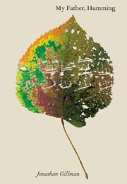 My Father, Humming (Jonathan Gillman)
