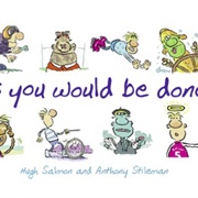 Do as You Would Be Done By