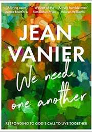 We Need One Another (Jean Vanier)