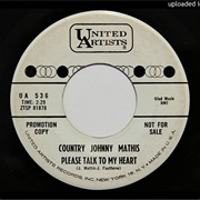 Please Talk to My Heart - Country Johnny Mathis