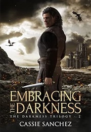 Embracing the Darkness (Cassie Sanchez)