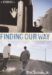 Finding Our Way (Rene Saldaña, Jr.)
