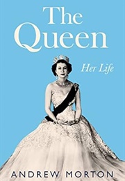 The Queen: Her Life (Andrew Morton)