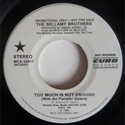 Too Much Is Not Enough - The Bellamy Brothers With the Forester Sisters