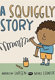 A Squiggly Story (Andrew Larsen)