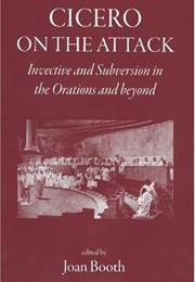 Cicero on the Attack (Booth, Joan (Ed))