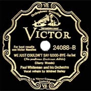 We Just Couldn't Say Goodbye - Paul Whiteman