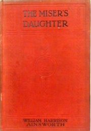 The Miser&#39;s Daughter (William Harrison Ainsworth)