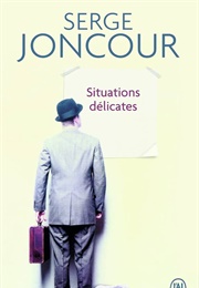 Situations Délicates (Serge Joncour)
