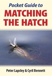 Pocket Guide to Matching the Hatch (Peter Lapsley & Cyril Bennett)