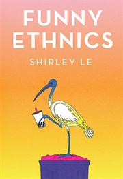 Funny Ethnics (Shirley Le)