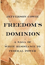 Freedom's Dominion (Jefferson Cowie)
