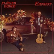 Flower Shops - Ernest Ft. Morgan Wallen