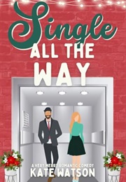 Single All the Way (Kate Watson)