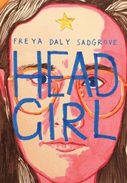 Head Girl (Freya Daly Sadgrove)