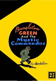 Bungleton Green and the Mystic Commandos (Jay Jackson)