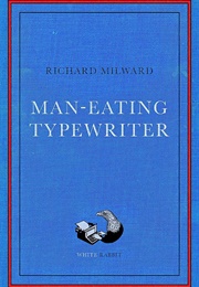 Man-Eating Typewriter (Richard Milward)