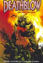 Deathblow: And Then You Live! (Brian Azzarello and Carlos D'Anda)