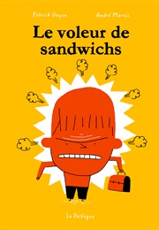 Le Voleur De Sandwich (André Marois)