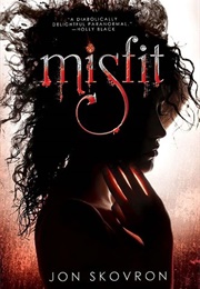 Misfit (Jon Skovron)