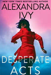 Desperate Acts (Alexandra Ivy)