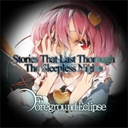 Foreground Eclipse - Stories That Last Through the Sleepless Nights