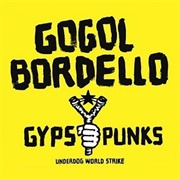 Gogol Bordello - Gypsy Punks: Underdog World Strike (2005)