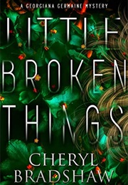 Little Broken Things (Cheryl Bradshaw)