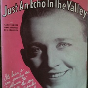 Just an Echo in the Valley - 	Bing Crosby