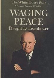 White House Years: Waging Peace (Dwight D. Eisenhower)