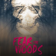 Fear the Woods
