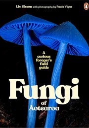 Fungi of Aotearoa: A Curious Forager's Field Guide (Liv Sissons)