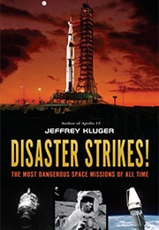 Disaster Strikes!: The Most Dangerous Space Missions of All Time (Jeffrey Kluger)