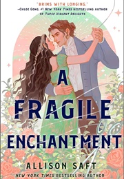 A Fragile Enchantment (Allison Saft)