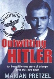 Outwitting Hitler (Marian Pretzel)