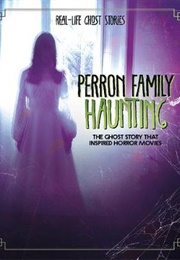 Perron Family Haunting (Ebony Joy Wilkins)