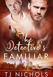 The Detective's Familiar (TJ Nichols)