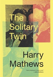 The Solitary Twin (Harry Mathews)