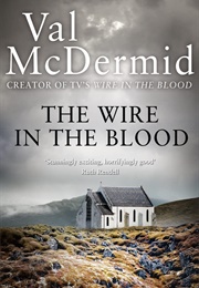 The Wire in the Blood (Val Mcdermid)